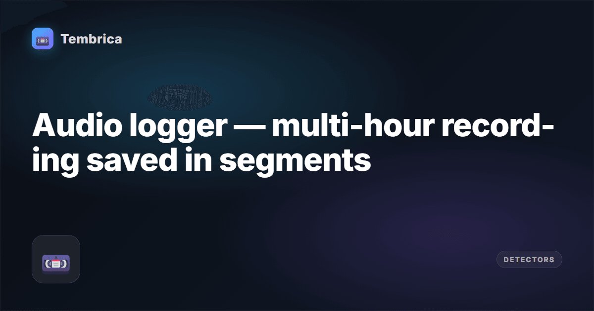 Audio Logger — Continuous Recording | Tembrica