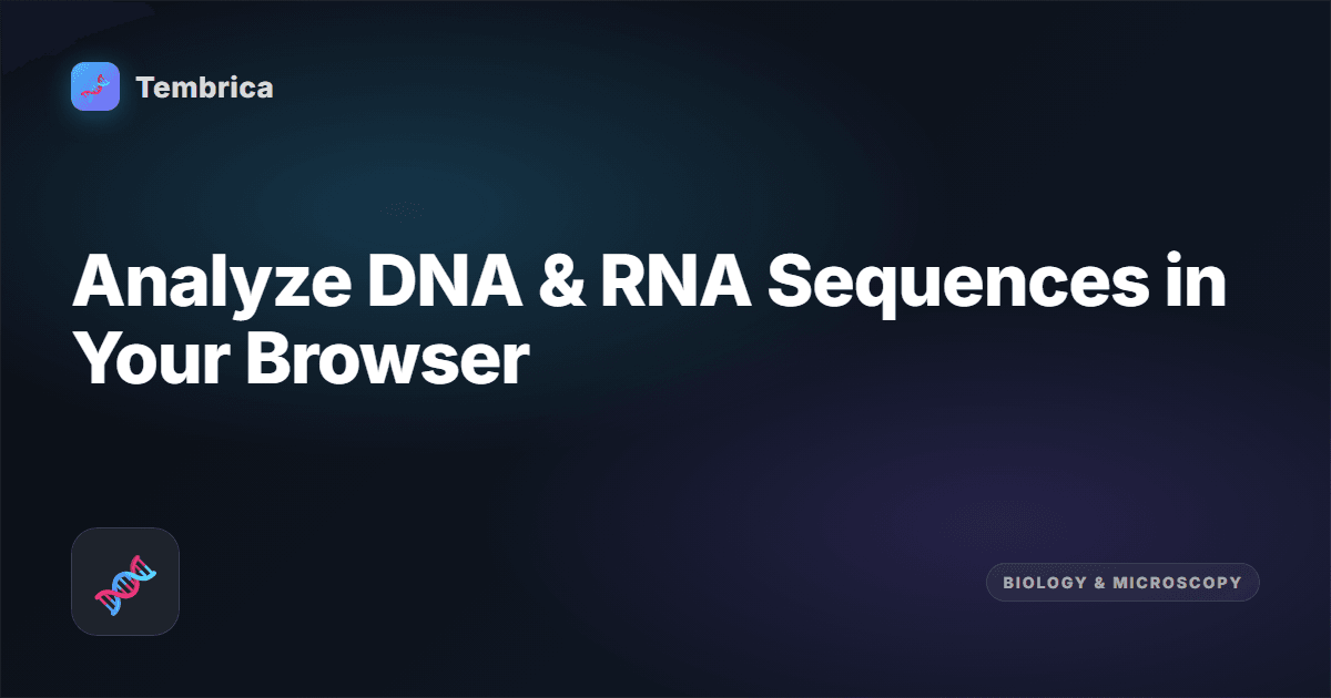 DNA & RNA Sequence Analyzer Online | Tembrica