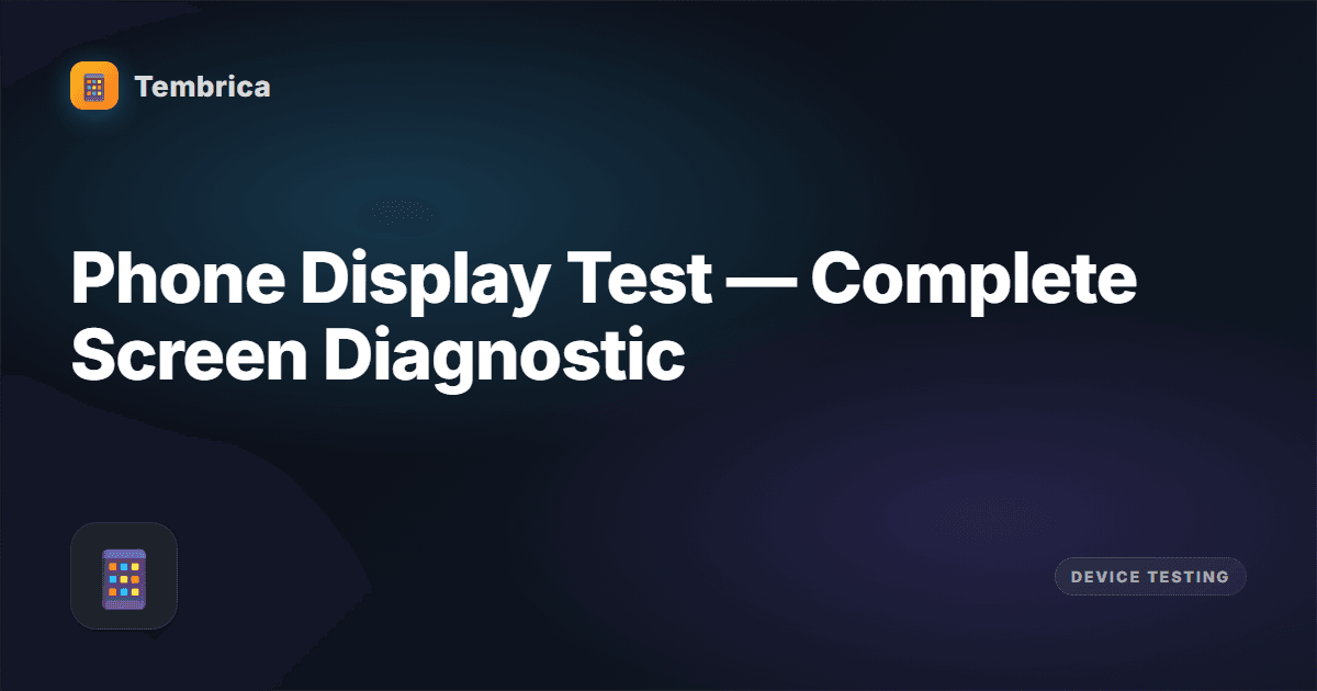 Phone Screen Test — Display & Touch Check | Tembrica