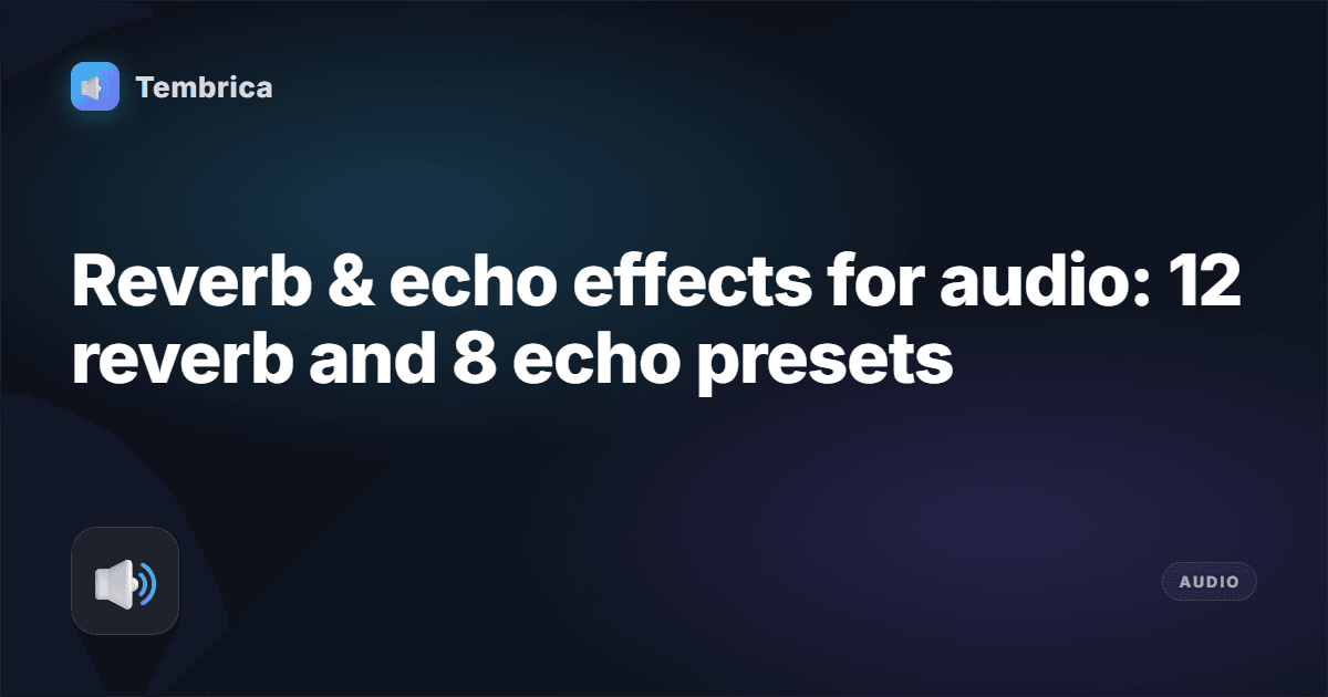 Add Reverb & Echo to Audio Online | Tembrica