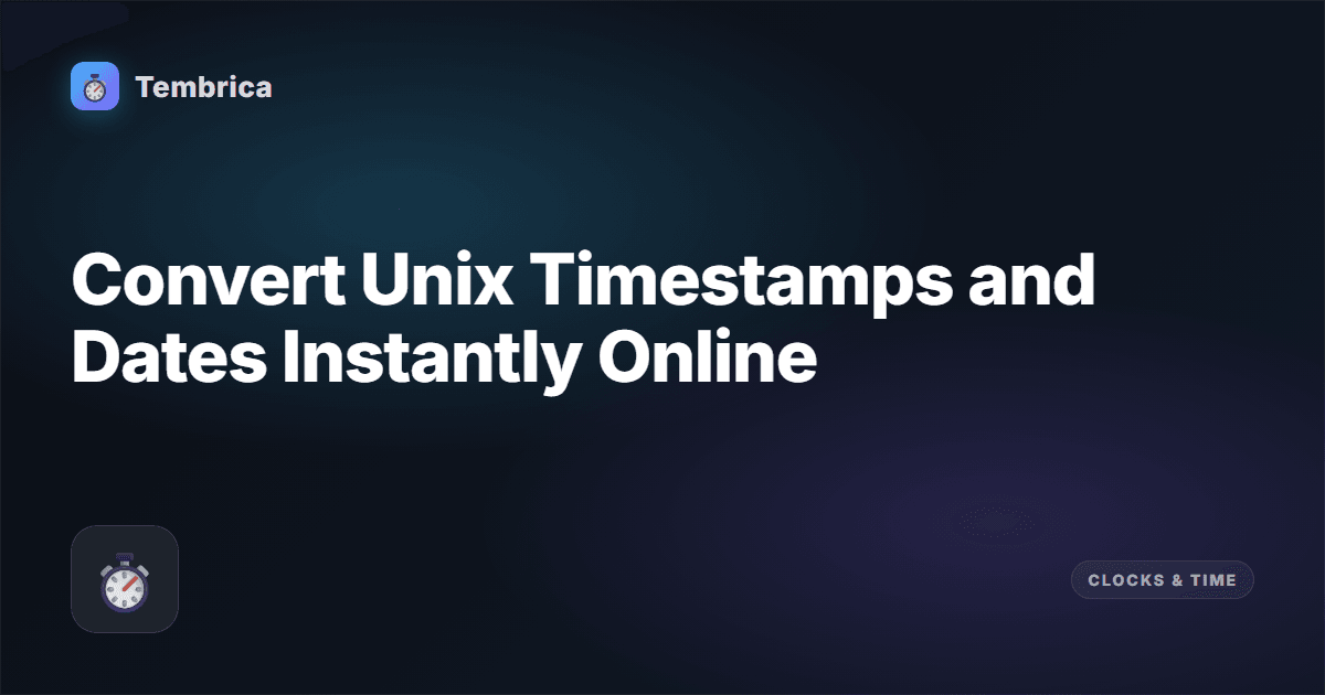 Unix Timestamp Converter Online | Tembrica