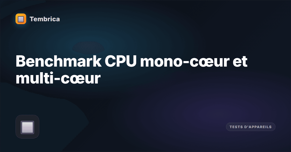 Test CPU en ligne — benchmark processeur | Tembrica