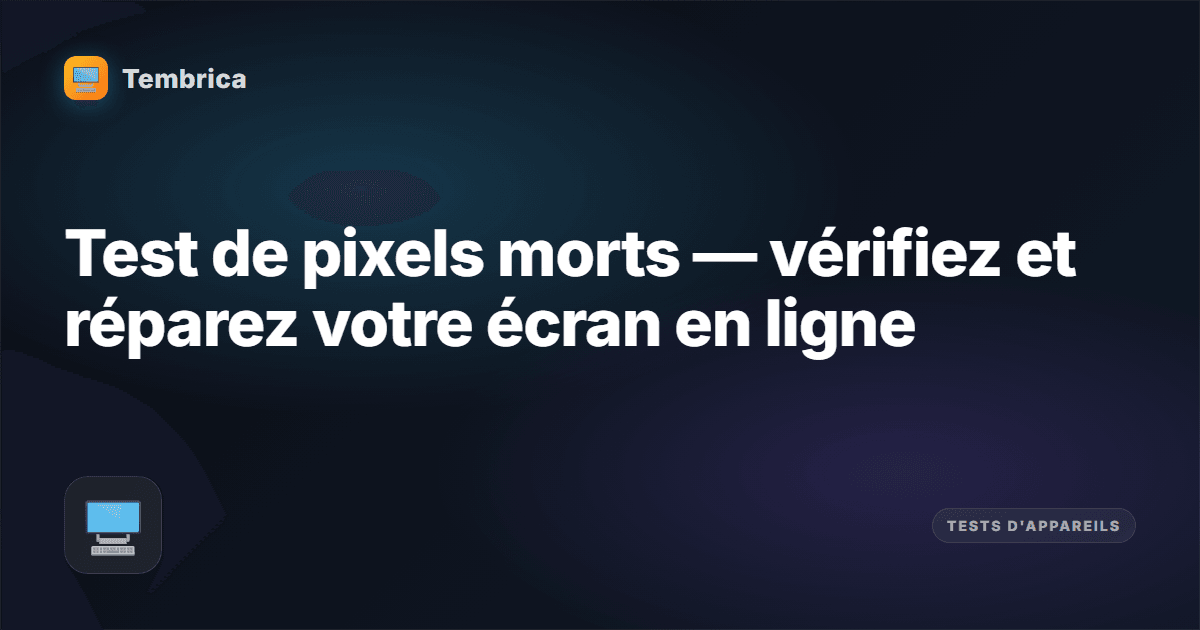 Test de pixels morts en ligne | Tembrica