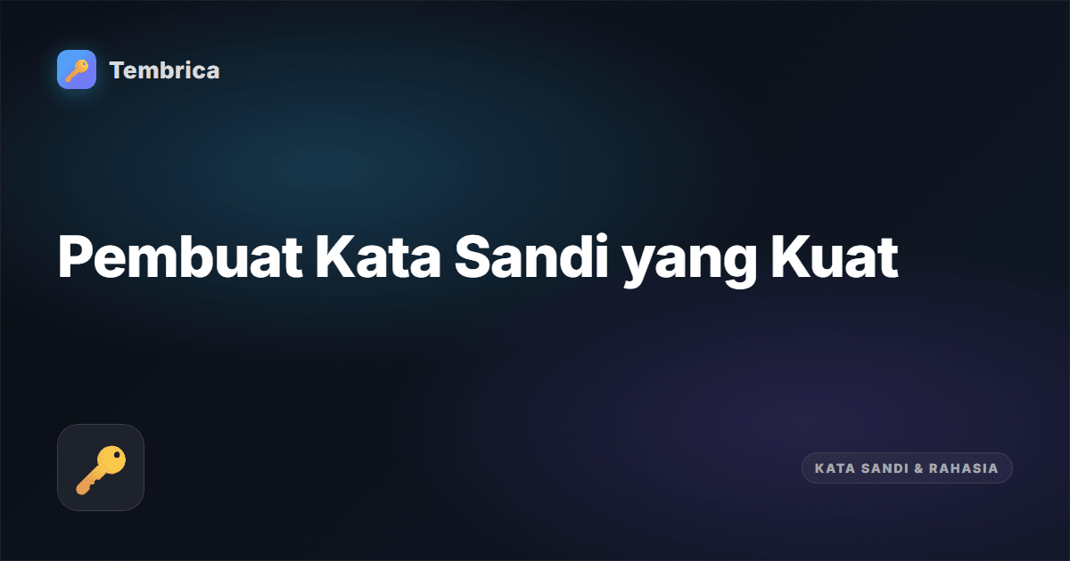 Pembuat Kata Sandi Online — Kuat & Acak | Tembrica
