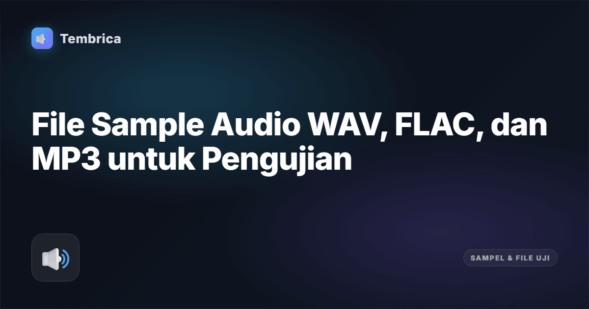 Sample Audio — File Uji WAV, FLAC | Tembrica
